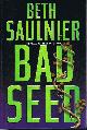 0892967498 SAULNIER, BETH, Bad Seed an Alex Bernier Mystery