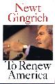006017336X GINGRICH, NEWT, To Renew America