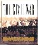 0679742778 WARD, GEOFFREY C.; WITH RIC BURNS AND KEN BURNS, The CIVIL War: An Illustrated History