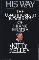 0553051377 KELLEY, KITTY, His Way: The Unauthorized Biography of Frank Sinatra