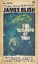  BLISH, JAMES, The Triumph of Time