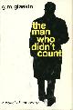  GLASKIN, G. M., The Man Who Didn't Count: A Novel of Espionage