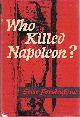  FORSHUFVUD, STEN, Who Killed Napoleon?