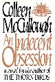 0060149205 MCCULLOUGH, COLLEEN, An Indecent Obsession
