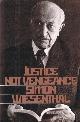 0802112781 WIESENTHAL, SIMON, Justice Not Vengeance: Recollections