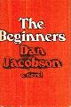  JACOBSON, DAN, The Beginners