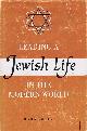  MARKOWITZ, RABBI S. H., Leading a Jewish Life in the Modern World