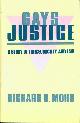 0231067356 MOHR, RICHARD D., Gays Justice: A Study of Ethics, Society, and Law