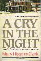  CLARK, MARY HIGGINS, A Cry in the Night
