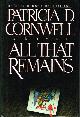 0684193957 CORNWELL, PATRICIA, All That Remains