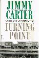 0812920791 CARTER, JIMMY, Turning Point: A Candidate, a State, and a Nation Come of Age