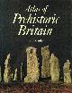 0195208072 MANLEY, JOHN, Atlas of Prehistoric Britain