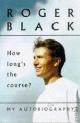 9780233992075 Black, Roger, How Long's the Course? (Signed)