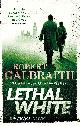 9780751572872 Galbraith, Robert, Lethal White: Cormoran Strike Book 4 (Cormoran Strike 4)