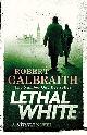 9780751572858 Robert Galbraith, Lethal White: Cormoran Strike Book 4 (Cormoran Strike 4)
