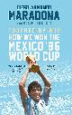 9781472125057 Maradona, Diego; Arnucci, Daniel, Touched By God: How We Won the Mexico '86 World Cup
