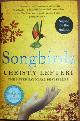9781838773762 Lefteri, Christy, Songbirds: From the author of the international bestseller The Beekeeper of Aleppo (Signed)
