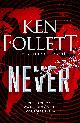 9781529076936 Follett, Ken, Never: Ken Follett
