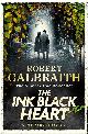 9780751584202 Galbraith, Robert, The Ink Black Heart: Cormoran Strike, Book 6