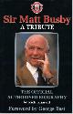 9781852274641 Glanvill, Rick, Sir Matt Busby: A Tribute - The Official Authorised Biography