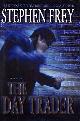 9780345443243 Frey, Stephen, The Day Trader: A Novel of Risk and Reward