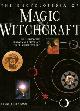 9781844775965 Greenwood, Susan, The Encyclopedia of Magic & Witchcraft: An Illustrated Historical Reference to Spiritual Worlds