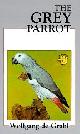 9780866220941 Grahl, Wolfgang De, The Grey Parrot