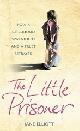 9780007196098 Elliott, Jane, The Little Prisoner: How a Childhood Was Stolen and a Trust Betrayed