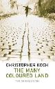 9780330487276 Koch, Christopher, The Many-coloured Land