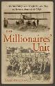 9781405053846 Wortman, Marc, The Millionaires' Unit: The Aristocratic Flyboys Who Fought the Great War and Invented America's Air Power