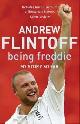 9780340896280 Flintoff, Andrew, Being Freddie: My Story So Far