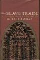9780330354370 Thomas, Hugh, The Slave Trade: The Story of the Atlantic Slave Trade: 1440-1870