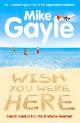 9780340825419 Gayle, Mike, Wish You Were Here