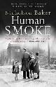 9781847372741 Baker, Nicholson, Human Smoke: The Beginnings of World War II, the End of Civilization