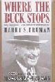 9780446514941 Truman, Harry S., Where the Buck Stops: The Personal and Private Writings of Harry S. Truman
