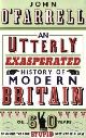 9780385616225 O'Farrell, John, An Utterly Exasperated History of Modern Britain: or Sixty Years of Making the Same Stupid Mistakes as Always