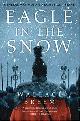 9780297645610 Breem, Wallace, Eagle in the Snow: General Maximus and Rome's Last Stand