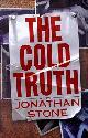 9780312199425 Stone, Jonathan, The Cold Truth