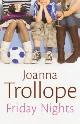 9780747591764 Trollope, Joanna, Friday Nights