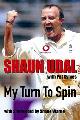9781905449422 Udal, Shaun, Shaun Udal - My Turn to Spin: The Incredible Story of a Cult Cricketer