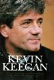 9780316641524 Keegan, Kevin, My Autobiography: Kevin Keegan