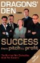 9780007270828 Bannatyne, Duncan, Dragons' Den: Success from Pitch to Profit