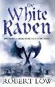 9780007262564 Low, Robert, The White Raven (Oathsworn) (Signed)