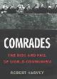9780719561474 Harvey, Robert, Comrades: The Rise and Fall of World Communism [Illustrated]