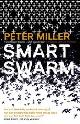 9780007279906 Don Tapscott and Peter Miller, Smart Swarm: Using Animal Behaviour to Organise Our World