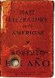 9780330510509 Bolano, Roberto, Nazi Literature in the Americas