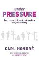9780752875316 Honore, Carl, Under Pressure: Rescuing Our Children From the Culture of Hyper-Parenting