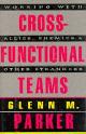 9781555426095 Parker, Glenn M., Cross-Functional Teams : Working With Allies, Enemies, and Other Strangers