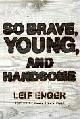9781847245311 Enger, Leif, So Brave, Young and Handsome
