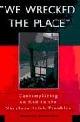 9780684827452 Stevenson, Jonathan, We Wrecked the Place: Contemplating the End to the Northern Irish Troubles